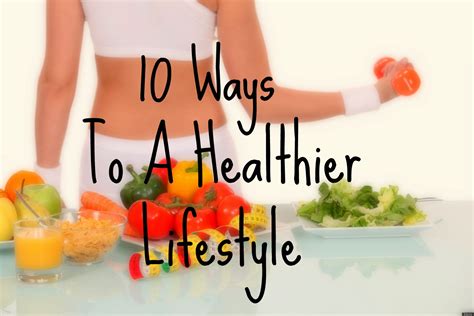 10 Ways To A Healthier Lifestyle Laura Thornberry