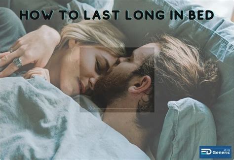How To Last Long In Bed Ed Generic Store