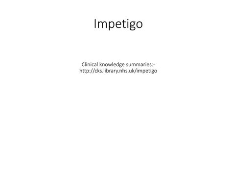 Ppt Impetigo Clinical Knowledge Summaries Ckslibrarynhsuk