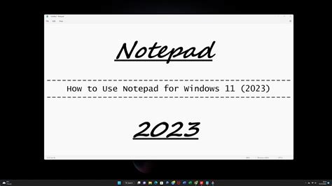 How To Use Notepad For Windows 11 2023 Youtube