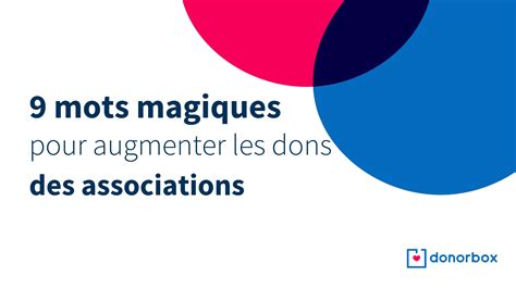 9 Mots Magiques Pour Augmenter Les Dons Des Associations Guide Définitif