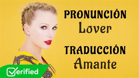 Taylor Swift Lover Traducida Al Español Pronunciación Masterglish