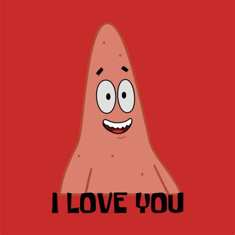 Patrick Loves You Spongebob T Shirt Teepublic