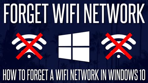 How To Forget A Wifi Network On A Windows 10 Pc Youtube