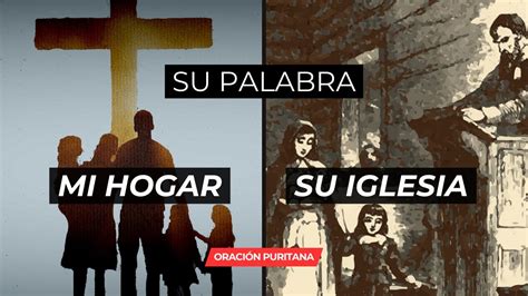 Bendice Nuestras Familias E Iglesias Oraci N Puritana Youtube