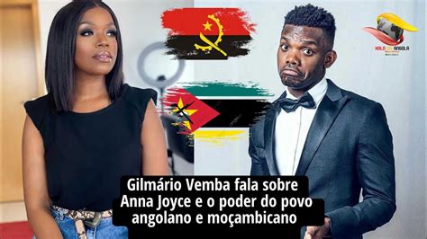 Gilmário Vemba Fala Sobre Anna Joyce E O Poder Do Povo Angolano E Moçambicano Youtube