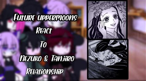 Future Uppermoons React To Nezuko And Tanjiroknysabby Youtube