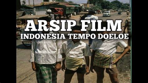 Indonesia Tempo Dulu Film Asli Zaman Penjajahan Arsip Dari Belanda Youtube