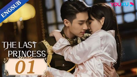 [the last princess] ep01 bossy warlord falls in love with princess wang herun zhang he