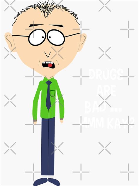 Drugs Are Bad Mkay Mr Mackey South Park Design Sticker For Sale By Kennestore Redbubble