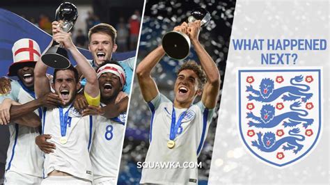 What Happened Next Englands First Ever U 20 World Cup Winning Side