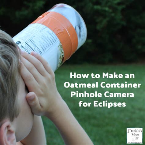 How To Make An Oatmeal Container Pinhole Camera For Eclipses