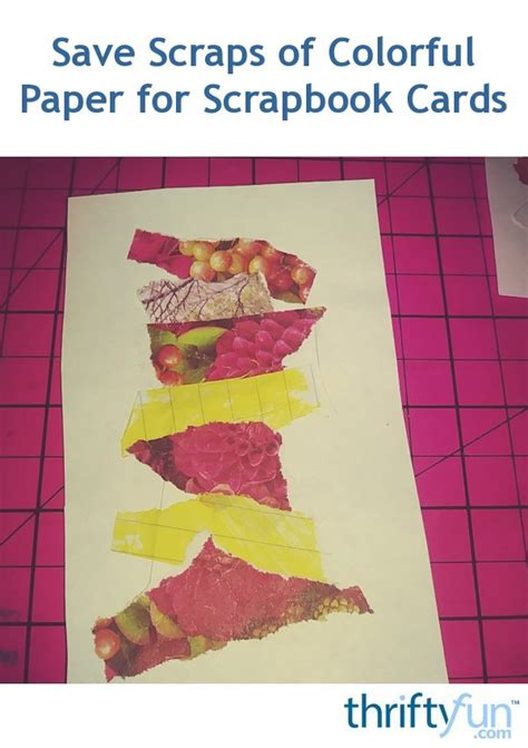 Save Scraps Of Colorful Paper For Scrapbook Cards Thriftyfun