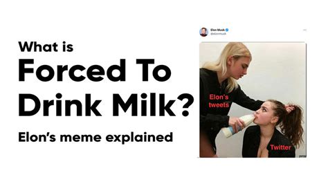 What Is The Forced To Drink Milk Meme Heres The Explanation Behind
