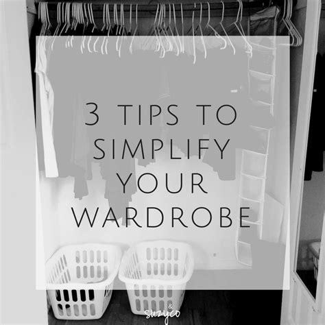 3 Tips To Simplify Your Wardrobe Suzyco