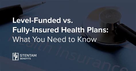 Level Funded Vs Fully Insured Health Plans What You Need To Know