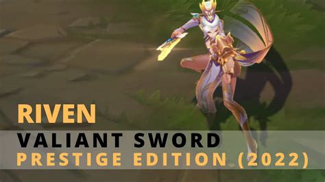 Prestige Valiant Sword Riven 2022 League Of Legends Youtube