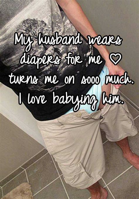 My Husband Wears Diapers For Me ♡ Turns Me On Sooo Much I Love Babying