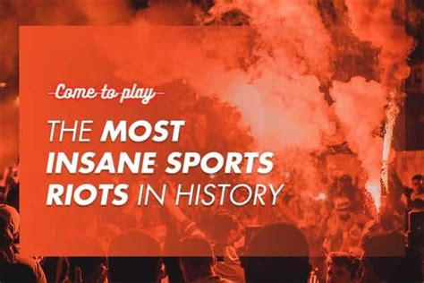 Top 9 Insane Sports Riots How Passion Turns Into Chaos Come To Play