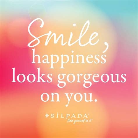 Smile Happiness Looks Gorgeous On You