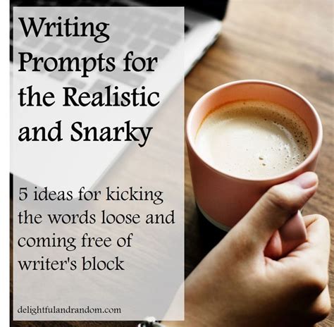 Writing Prompts For The Realistic And Snarky Fiction Writing Prompts