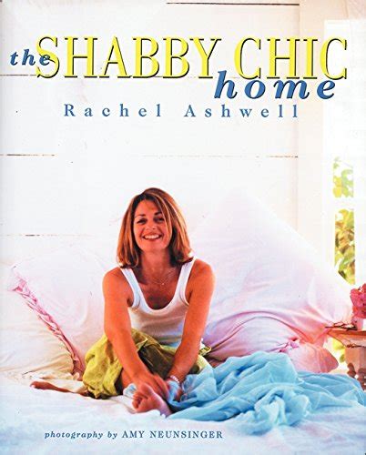 The Shabby Chic Home By Rachel Ashwell Hardcover For Sale