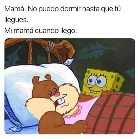 Mamá No Puedo Dormir Hasta Que Tú Llegues Mi Mamá Cuando Llego