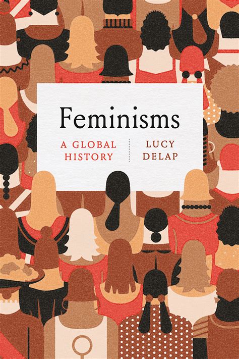 Feminisms A Global History Delap
