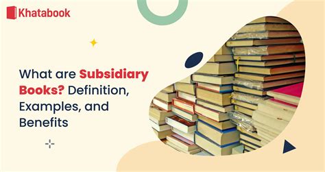 What Are Subsidiary Books In Accounting Examples And Benefits