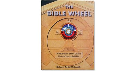 The Bible Wheel A Revelation Of The Divine Unity Of The Holy Bible By
