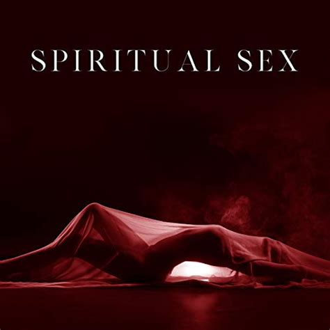 Spiritual Sex Deeper Spiritual Connection Between Partners Tantric Sex Increase Intimacy