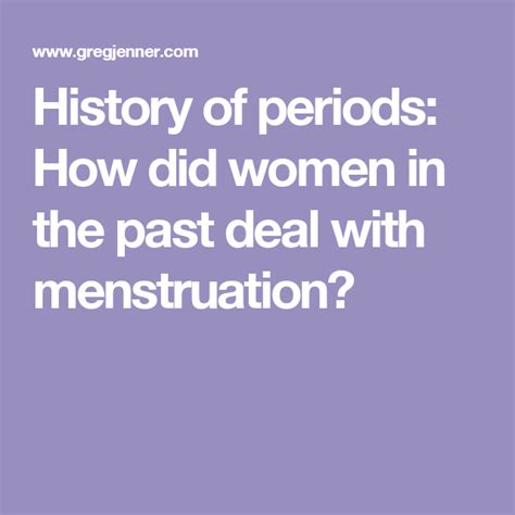 History Of Periods How Did Women In The Past Deal With Menstruation