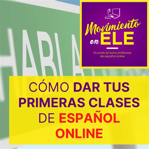 Cómo Dar Clases De Español Online Por Primera Vez Conmovimiento