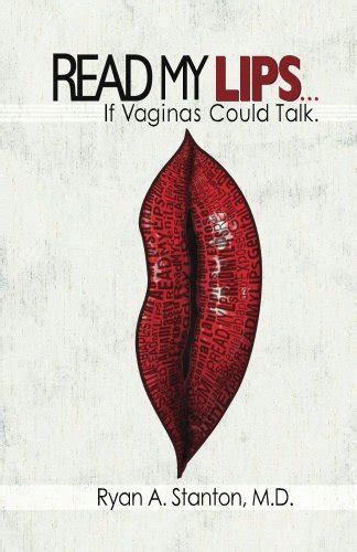 read my lips if vaginas could talk kindle edition by stanton m d ryan arts and photography