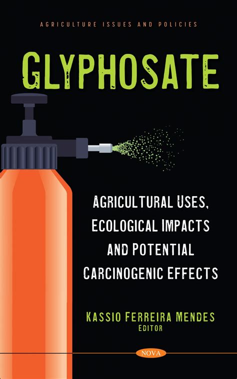 Glyphosate Agricultural Uses Ecological Impacts And Potential