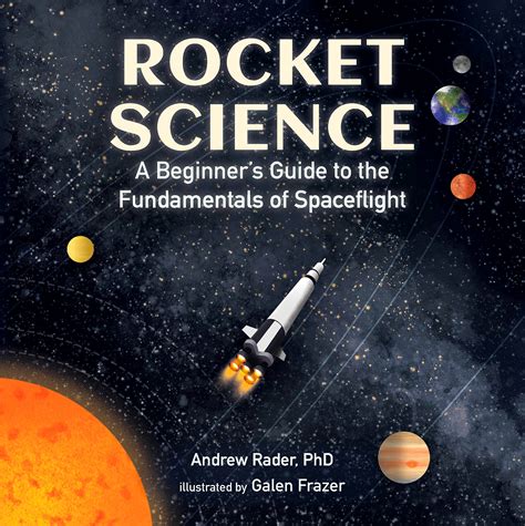 “rocket Science A Beginners Guide To The Fundamentals Of Spaceflight
