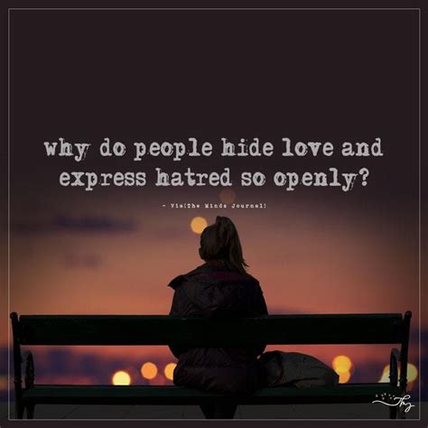 Why Do People Hide Love And Express Hatred So Openly Hidden Love