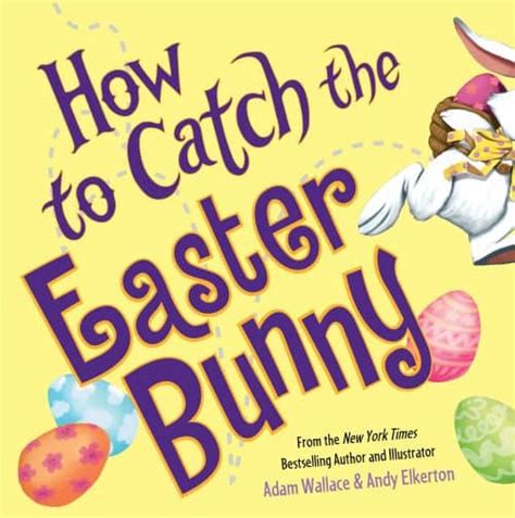 How To Catch The Easter Bunny Best Easter Books For Toddlers My
