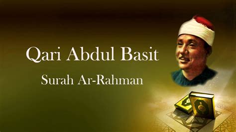 Must Listen Qari Abdul Basit Surah Ar Rahman 55 Youtube