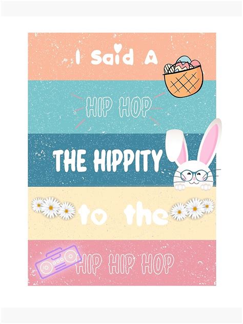 Happy Easter I Said A Hip Hop The Hippity To The Hip Hip Hop Poster