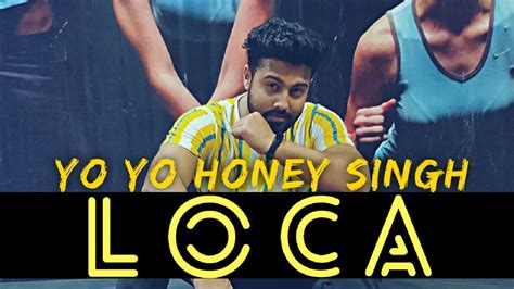Loca Yo Yo Honey Singh New Song 2020 T Series D Choreography Youtube