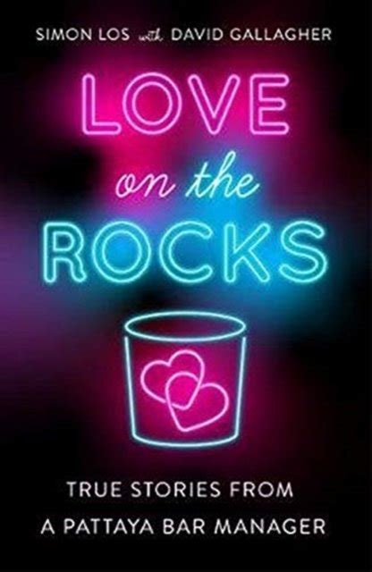 Love On The Rocks True Stories From A Pattaya Bar Manager Simon Los