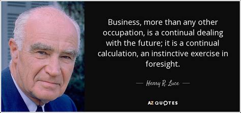 Top 16 Quotes By Henry R Luce A Z Quotes