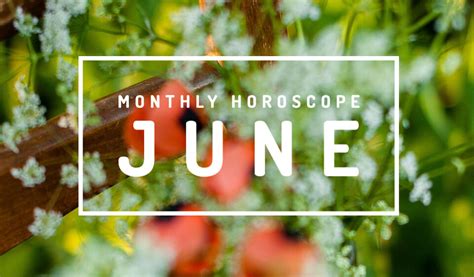 June Horoscope 2021 The Complete Predictions Wemystic