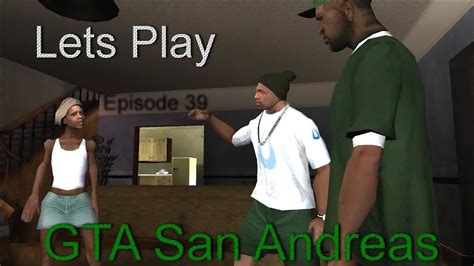 Lets Play Gta San Andreas Ep39 Youtube
