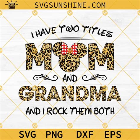 Leopard Pattern Mom And Grandma Svg I Have Two Titles Mom And Grandma And I Rock Them Both Svg