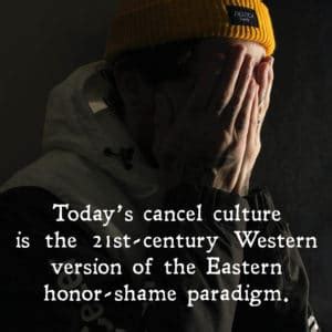 Cancel culture is a term whose definition varies depending on who you are talking to. Canceled: How the Eastern Honor-Shame Mentality Traveled ...