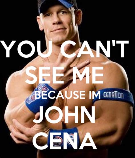 You Cant See Me Because Im John Cena Poster Jhon Cnea Keep Calm O