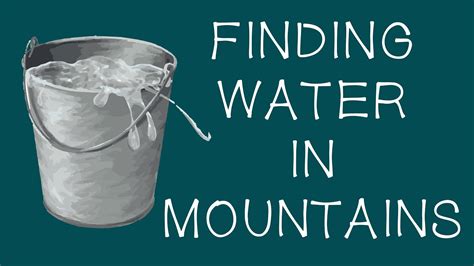 Finding Water In Mountains Youtube