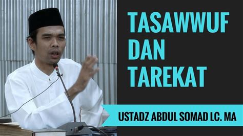 Tasawwuf Dan Tarekat Ustadz Abdul Somad Lc Ma Youtube